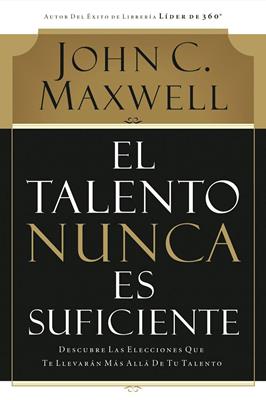 El talento nunca es suficiente - John Maxwell - Coffee & Jesus