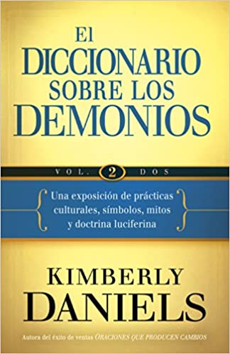 El Diccionario sobre los demonios - Vol. 2- Kimberly Daniels