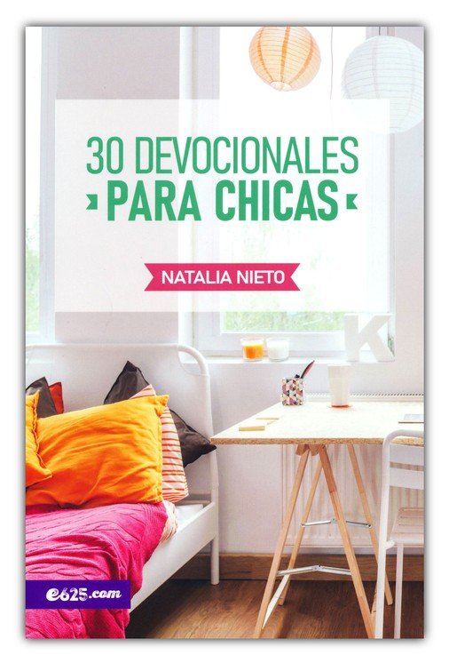 30 Devocionales para Chicas - Natalia Nieto | Fortalece tu Identidad en Cristo