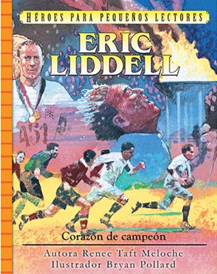Eric Lidell: Corazón De Campeón