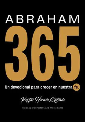 Abraham 365 Un devocional para
crecer en nuestra fe.