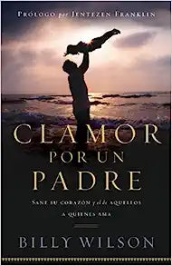 Clamor por un Padre- Billy Wilson