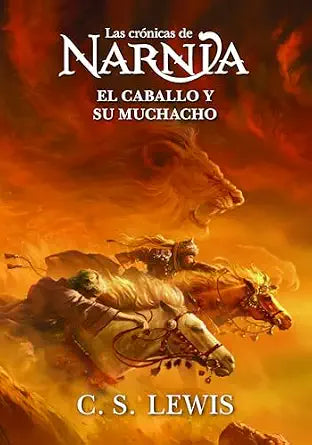 Libro Las Crónicas de Narnia: El Caballo y su Muchacho Libro 3