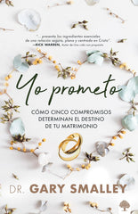YO PROMETO CÓMO CINCO COMPROMISOS DETERMINAN EL DESTINO DE TU MATRIMONIO