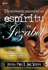 Desenmascarando al espíritu de Jezabel- John Paul Jackson