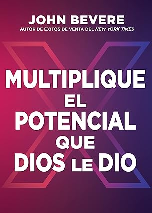 Multiplique el potencial que Dios le dio- John Bevere