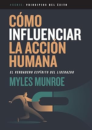 Como Influenciar la Accion Humana