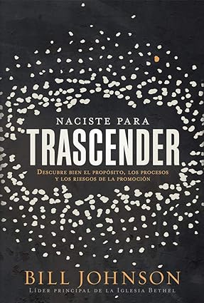 Naciste para trascender- Bill Johnson