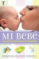 Mi bebé: las primeras seis semanas