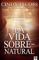Libro La vida sobrenatural: Experimente el poder de Dios en su vida diaria