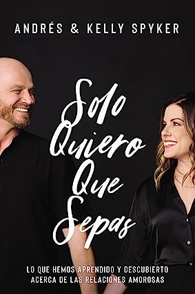 Solo Quiero Que Sepas - Andrés y Kelly Spyker | Mensaje de Amor y Esperanza