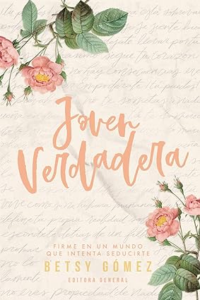 Joven Verdadera: Firme en un mundo que intenta seducirte