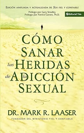 Cómo sanar la heridas de la adicción sexual