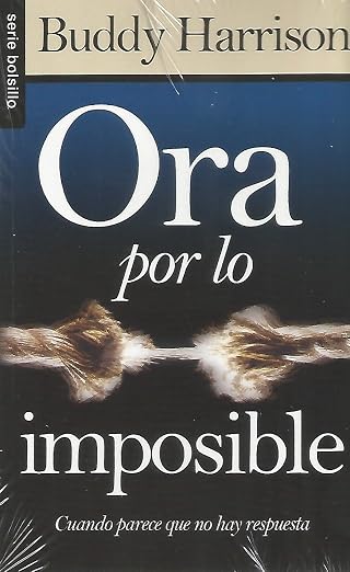 Libro de Bolsillo Ora por lo imposible, cuando parece que no hay respuesta