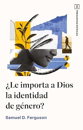 Libro ¿Le importa a Dios la identidad de género?