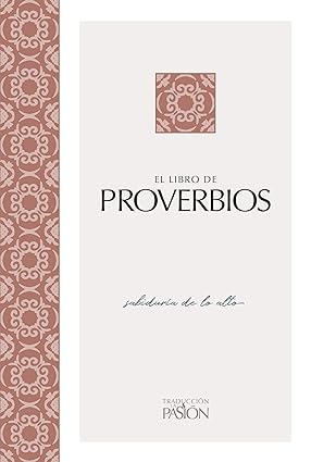 El libro de Proverbios: Sabiduría de lo alto- The Passion