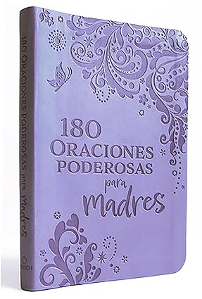 Devocional 180 Oraciones poderosas para madres