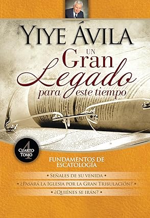 Un Gran Legado Para Este Tiempo - Tomo 4
