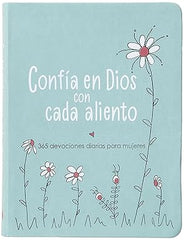 Devocional Confía en Dios con cada aliento:  365 devociones diarias para mujeres