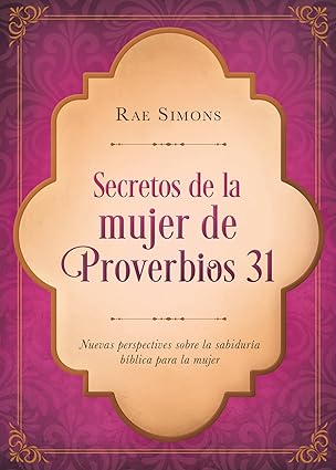 Secretos de la mujer de Proverbios 31