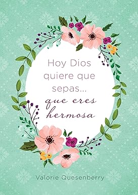 Devocional para mujeres, Hoy Dios quiere que sepas que eres hermosa