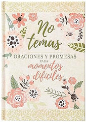 NO TEMAS: ORACIONES Y PROMESAS PARA MOMENTOS DIFÍCILES