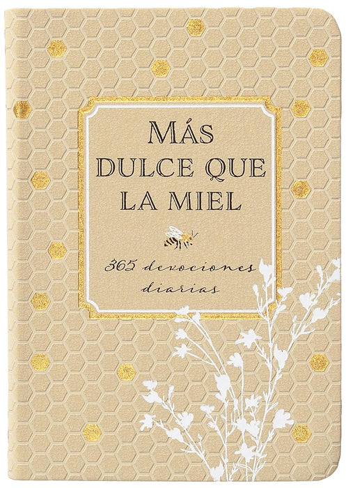 Más dulce que la miel: 365 devociones diarias