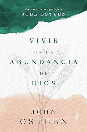 Vivir en la abundancia de Dios- Joel Osteen