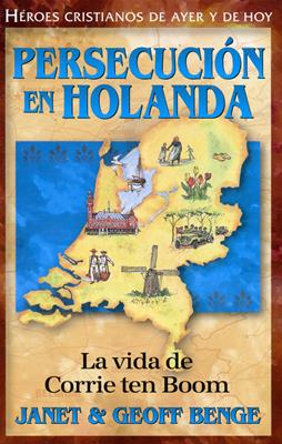 Persecusión en Holanda: la vida de Corrie Ten Boom