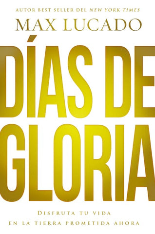 Días de gloria - Max Lucado