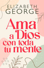 Ama a Dios con toda tu mente