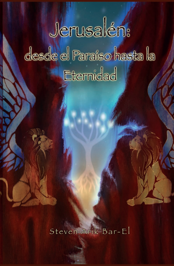 Jerusalén: desde el Paraíso hasta la eternidad.