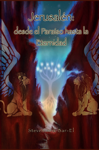 Jerusalén: desde el Paraíso hasta la eternidad.