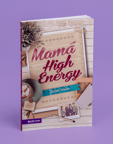 Mamá High Energy - Rocío Corson | Guía Práctica para Madres de Hoy