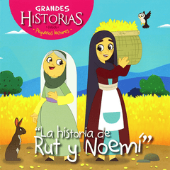Grandes Historias para Pequeños Lectores - Rut y Noemi