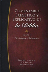 Comentario Exegetico y Explicativo de La Biblia: Tomo I - Roberto Jamieson, A.R. Fausset, David Brown