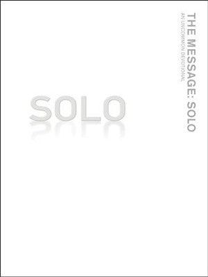 The Message: Solo - An Uncommon Devotional