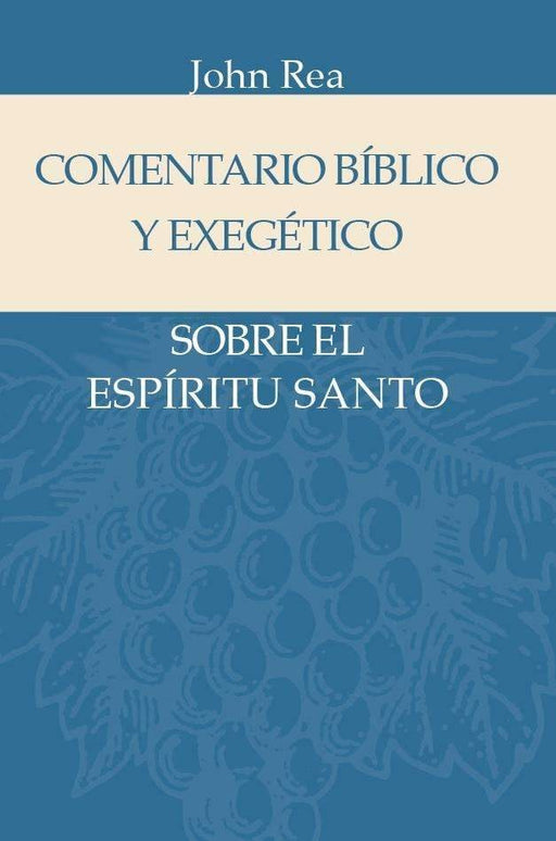 Comentario Bíblico y exegético sobre Espíritu Santo - John Rea - Coffee & Jesus