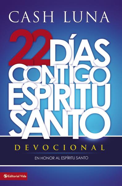 22 Dias contigo Espíritu Santo devocional - Cash Luna