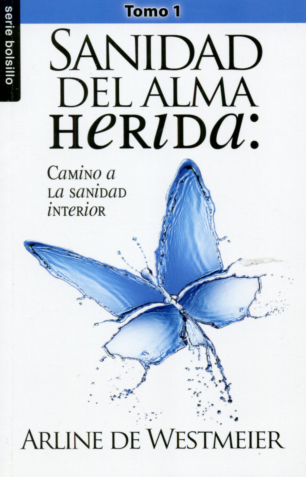 Sanidad del alma herida: Tomo 1 - Arline de Westmeier