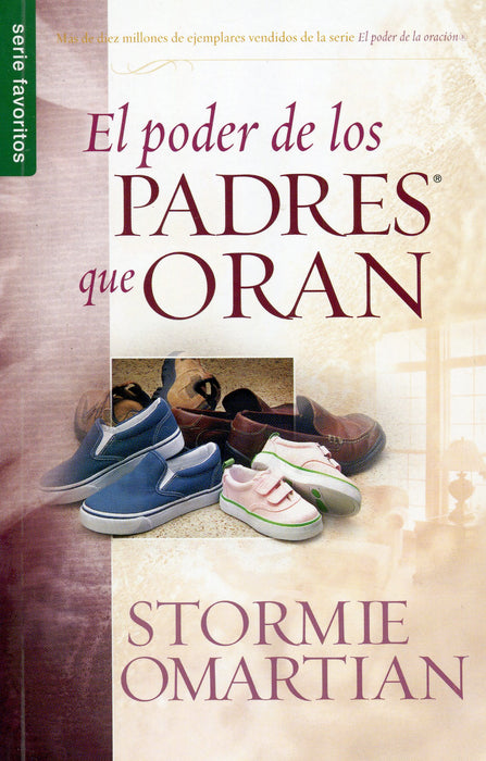 El poder de los padres que oran grande - Stormie Omartian