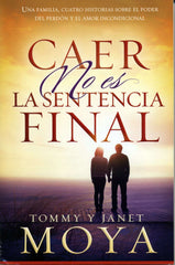 Caer no es la sentencia final - Tommy & Janet Moya