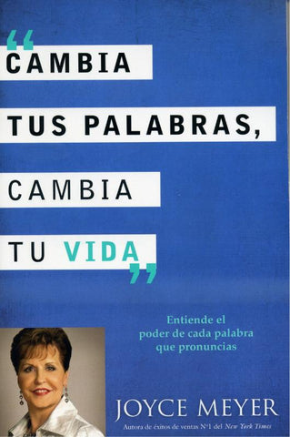 Cambia tus palabras, cambia tu vida - Joyce Meyer