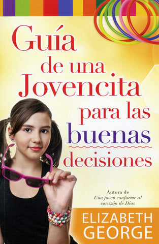 Guia de una jovencita para las buenas decisiones- Eliabeth George
