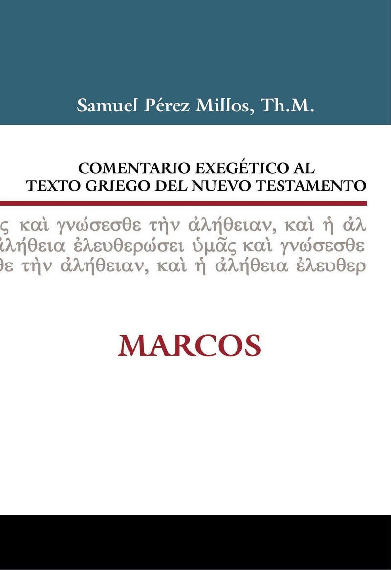 Comentario exegético al texto griego del Nuevo Testamento: Marcos - Samuel Pérez Millos - Coffee & Jesus