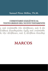 Comentario exegético al texto griego del Nuevo Testamento: Marcos - Samuel Pérez Millos