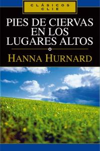 Pies de ciervas en los lugares altos - Hanna Hurnard