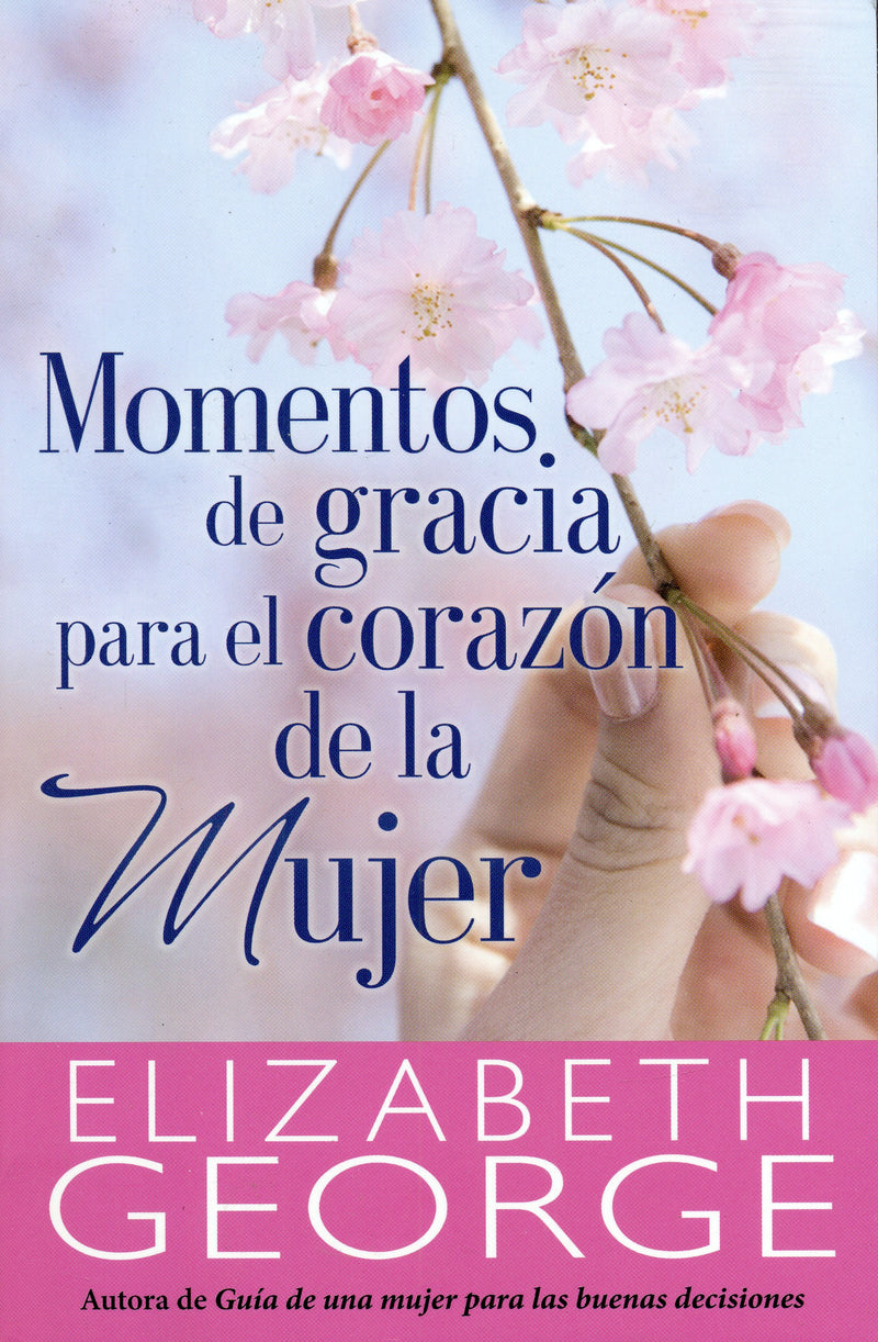 Momentos de gracia para el corazón de la mujer - Elizabeth George - Coffee & Jesus