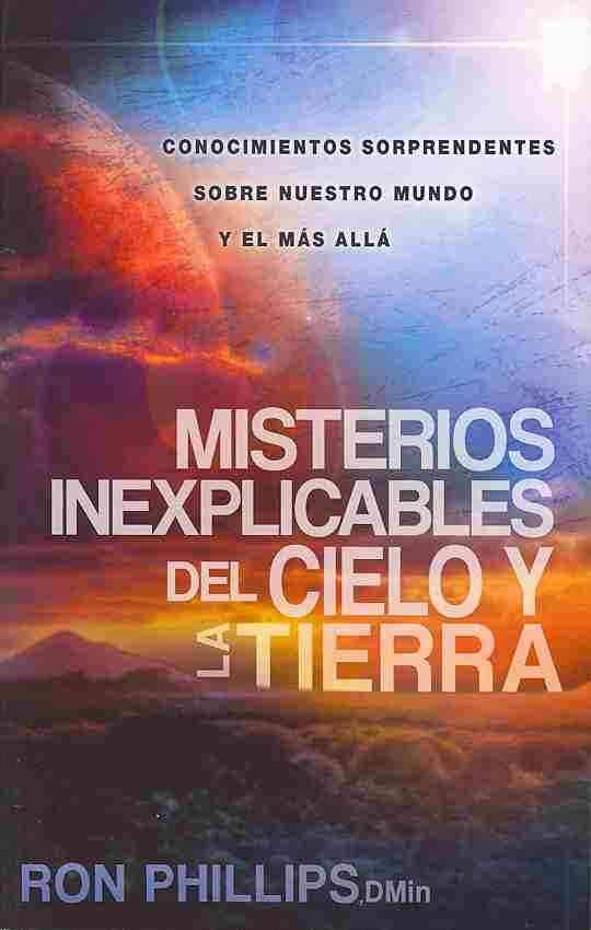 Misterios inexplicables del cielo y la tierra - Ron Phillips - Coffee & Jesus