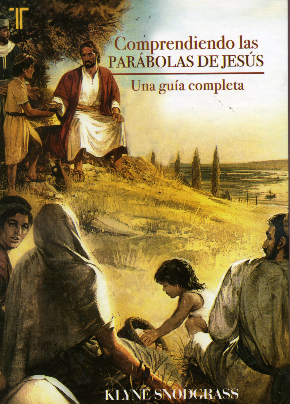 Comprendiendo la parábolas de Jesús - Klyne Snodgrass